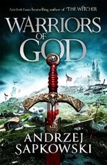 Warriors of God: The second book in the Hussite Trilogy, from the internationally bestselling author of The Witcher cena un informācija | Fantāzija, fantastikas grāmatas | 220.lv