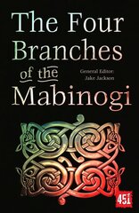 Four Branches of the Mabinogi: Epic Stories, Ancient Traditions New edition cena un informācija | Fantāzija, fantastikas grāmatas | 220.lv
