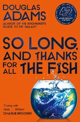 So Long, and Thanks for All the Fish cena un informācija | Fantāzija, fantastikas grāmatas | 220.lv
