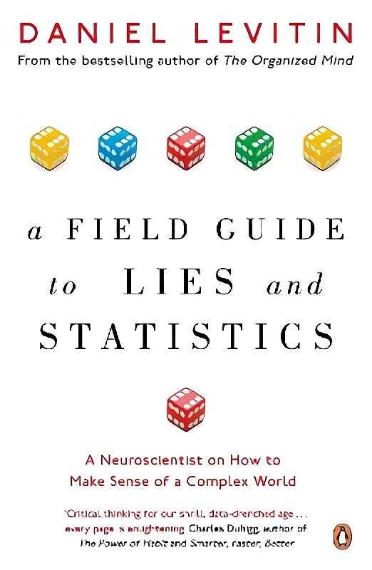 Field Guide to Lies and Statistics: A Neuroscientist on How to Make Sense of a Complex World цена и информация | Ekonomikas grāmatas | 220.lv