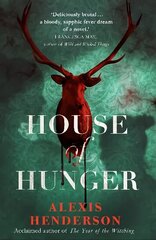 House of Hunger: the shiver-inducing, skin-prickling, mouth-watering feast of a Gothic novel cena un informācija | Fantāzija, fantastikas grāmatas | 220.lv