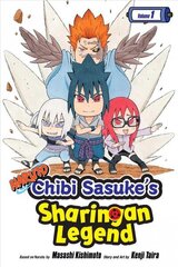 Naruto: Chibi Sasuke's Sharingan Legend, Vol. 1: Uchiha Sasuke!! cena un informācija | Fantāzija, fantastikas grāmatas | 220.lv