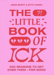 Little Book of Ick: 500 reasons to get over them - for good cena un informācija | Fantāzija, fantastikas grāmatas | 220.lv