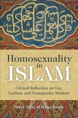 Homosexuality in Islam: Critical Reflection on Gay, Lesbian, and Transgender Muslims cena un informācija | Garīgā literatūra | 220.lv