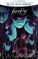 Firefly: Blue Sun Rising Vol. 1 SC cena un informācija | Fantāzija, fantastikas grāmatas | 220.lv
