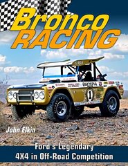 Bronco Racing: Ford's Legendary 4X4 in Off-Road Competition цена и информация | Путеводители, путешествия | 220.lv