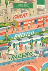 Great British Railways: 50 Things to See and Do цена и информация | Путеводители, путешествия | 220.lv