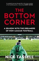 Bottom Corner: Hope, Glory and Non-League Football cena un informācija | Grāmatas par veselīgu dzīvesveidu un uzturu | 220.lv