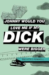 Johnny Would You Love Me If My Dick Were Bigger цена и информация | Фантастика, фэнтези | 220.lv