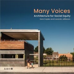 Many Voices: Architecture for Social Equity цена и информация | Книги об архитектуре | 220.lv