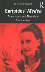 Euripides' Medea: Translation and Theatrical Commentary цена и информация | Рассказы, новеллы | 220.lv