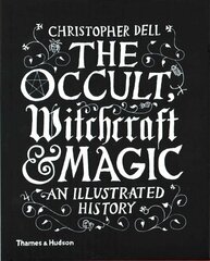 Occult, Witchcraft & Magic: An Illustrated History cena un informācija | Pašpalīdzības grāmatas | 220.lv