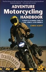 Adventure Motorcycling Handbook: A Route & Planning Guide - Asia, Africa & Latin America 8th Revised edition cena un informācija | Ceļojumu apraksti, ceļveži | 220.lv