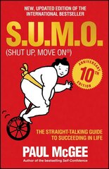 S.U.M.O (Shut Up, Move On): The Straight-Talking Guide to Succeeding in Life 10th Anniversary Edition cena un informācija | Pašpalīdzības grāmatas | 220.lv