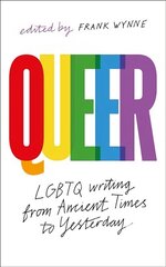 Queer: A Collection of LGBTQ Writing from Ancient Times to Yesterday цена и информация | Рассказы, новеллы | 220.lv