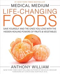 Medical Medium Life-Changing Foods: Save Yourself and the Ones You Love with the Hidden Healing Powers of Fruits & Vegetables cena un informācija | Pašpalīdzības grāmatas | 220.lv