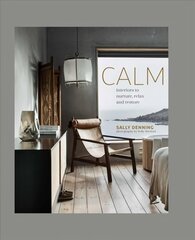 Calm: Interiors to Nurture, Relax and Restore cena un informācija | Pašpalīdzības grāmatas | 220.lv