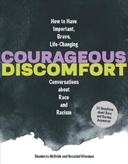 Courageous Discomfort: How to Have Important, Brave, Life-Changing Conversations about Race and Racism cena un informācija | Pašpalīdzības grāmatas | 220.lv