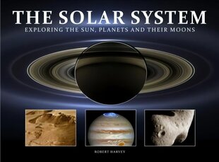 Solar System: Exploring the Sun, Planets and their Moons цена и информация | Книги по фотографии | 220.lv