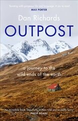 Outpost: A Journey to the Wild Ends of the Earth Main cena un informācija | Ceļojumu apraksti, ceļveži | 220.lv