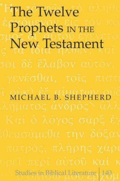 Twelve Prophets in the New Testament New edition cena un informācija | Garīgā literatūra | 220.lv