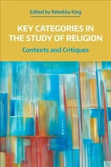 Key Categories in the Study of Religion: Contexts and Critiques cena un informācija | Garīgā literatūra | 220.lv