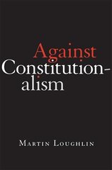 Against Constitutionalism cena un informācija | Ekonomikas grāmatas | 220.lv