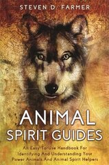 Animal Spirit Guides: An Easy-to-Use Handbook for Identifying and Understanding Your Power Animals and Animal Spirit Helpers цена и информация | Самоучители | 220.lv