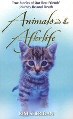 Animals and the Afterlife: True Stories of Our Best Friends' Journey Beyond Death cena un informācija | Pašpalīdzības grāmatas | 220.lv