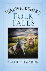 Warwickshire Folk Tales цена и информация | Фантастика, фэнтези | 220.lv