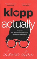 Klopp Actually: (Imaginary) Life with Football's Most Sensible Heartthrob cena un informācija | Fantāzija, fantastikas grāmatas | 220.lv