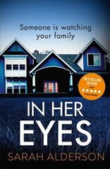 In Her Eyes: an unputdownable, twisty psychological thriller цена и информация | Фантастика, фэнтези | 220.lv