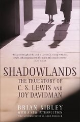 Shadowlands: The True Story of C S Lewis and Joy Davidman цена и информация | Биографии, автобиогафии, мемуары | 220.lv