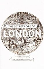 Secret Lore of London: The city's forgotten stories and mythology cena un informācija | Sociālo zinātņu grāmatas | 220.lv