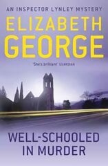 Well-Schooled in Murder: An Inspector Lynley Novel: 3 cena un informācija | Fantāzija, fantastikas grāmatas | 220.lv