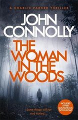 Woman in the Woods: A Charlie Parker Thriller: 16. From the No. 1 Bestselling Author of A Game of Ghosts cena un informācija | Fantāzija, fantastikas grāmatas | 220.lv