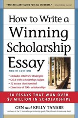 How to Write a Winning Scholarship Essay: 30 Essays That Won Over $3 Million in Scholarships Ninth Edition cena un informācija | Pašpalīdzības grāmatas | 220.lv