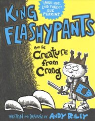 King Flashypants and the Creature From Crong: Book 2, Book 2 cena un informācija | Grāmatas pusaudžiem un jauniešiem | 220.lv