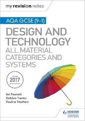 My Revision Notes: AQA GCSE (9-1) Design and Technology: All Material Categories and Systems cena un informācija | Grāmatas pusaudžiem un jauniešiem | 220.lv