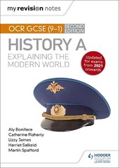 My Revision Notes: OCR GCSE (9-1) History A: Explaining the Modern World, Second Edition cena un informācija | Grāmatas pusaudžiem un jauniešiem | 220.lv