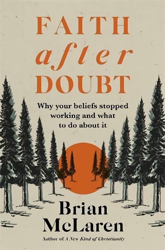 Faith after Doubt: Why Your Beliefs Stopped Working and What to Do About It цена и информация | Garīgā literatūra | 220.lv
