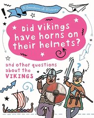 Question of History: Did Vikings wear horns on their helmets? And other questions about the Vikings цена и информация | Книги для подростков  | 220.lv