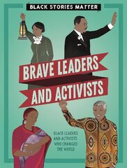 Black Stories Matter: Brave Leaders and Activists цена и информация | Книги для подростков и молодежи | 220.lv