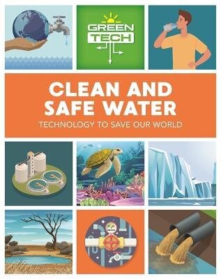 Green Tech: Clean and Safe Water cena un informācija | Grāmatas pusaudžiem un jauniešiem | 220.lv