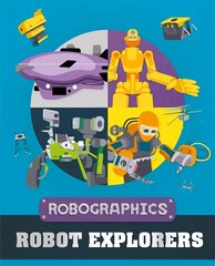 Robographics: Robot Explorers cena un informācija | Grāmatas pusaudžiem un jauniešiem | 220.lv