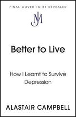 Better to Live: How I Learnt to Survive Depression cena un informācija | Pašpalīdzības grāmatas | 220.lv