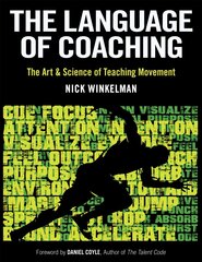 Language of Coaching: The Art & Science of Teaching Movement cena un informācija | Grāmatas par veselīgu dzīvesveidu un uzturu | 220.lv