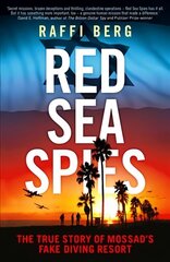 Red Sea Spies: The True Story of Mossad's Fake Diving Resort cena un informācija | Biogrāfijas, autobiogrāfijas, memuāri | 220.lv