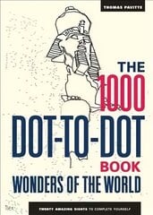 1000 Dot-to-Dot Book: Wonders of the World: Twenty amazing sights to complete yourself cena un informācija | Grāmatas par veselīgu dzīvesveidu un uzturu | 220.lv