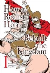 How a Realist Hero Rebuilt the Kingdom (Manga): Omnibus 1: Omnibus 1 cena un informācija | Grāmatas pusaudžiem un jauniešiem | 220.lv